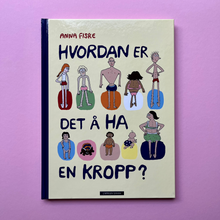 Load image into Gallery viewer, Hvordan er det å ha en kropp?
