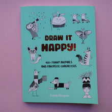 Load image into Gallery viewer, Draw it happy! 100+ funny animals and fantastic characters