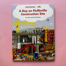 Load image into Gallery viewer, A Day on Fluffyville construction site: a look and find book
