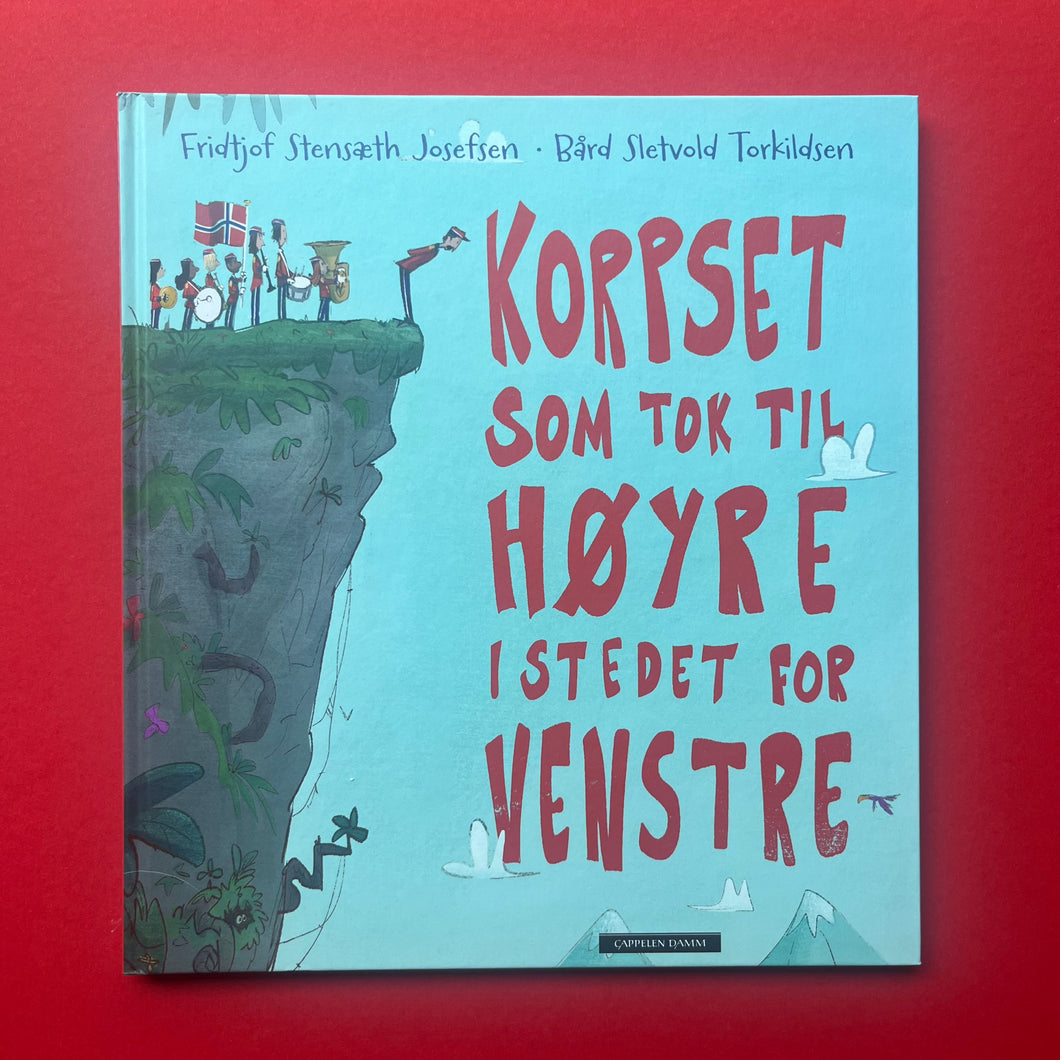 Korpset som tok til høyre i stedet for venstre