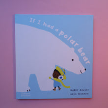 Load image into Gallery viewer, If I had a polar bear
