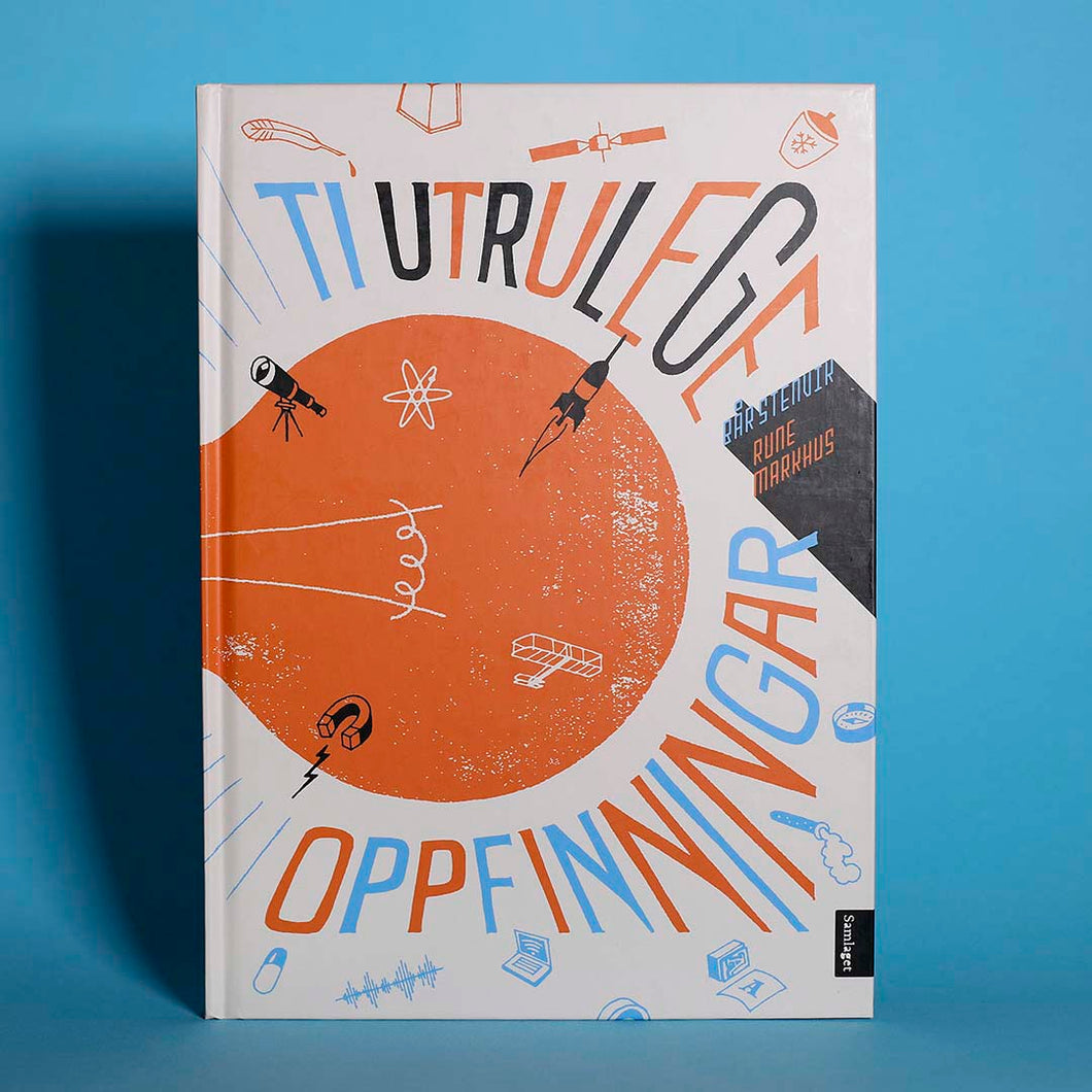 Ti utrulege oppfinningar